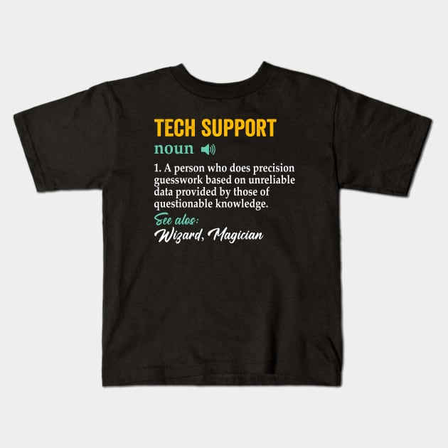 Funny Quote Tech-Support Definition Nerd Technician Kids T-Shirt by Crazyshirtgifts